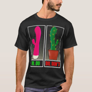 Dil Do Dil Don't Funny Inappropriate Tシャツ
