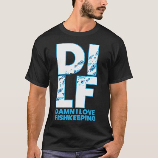 DILF 水族館の魚 ペットの魚 魚の飼育 Tシャツ (正面)