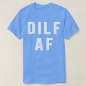 Dilf Af Funny Mothers Day Fathers day Tシャツ (デザイン正面)
