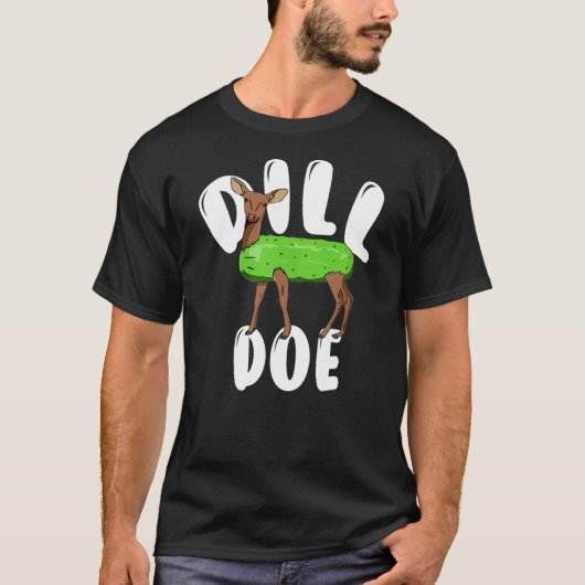 Dill Doe Funny Deer Pickle funny reindeer pickles Tシャツ (正面)