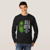 Dill With It Pickle Cucumber Tシャツ (正面フル)