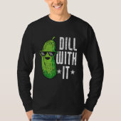 Dill With It Pickle Cucumber Tシャツ (正面)