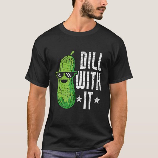 Dill With It Pickle Cucumber Tシャツ (正面)
