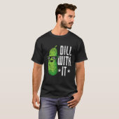Dill With It Pickle Cucumber Tシャツ (正面フル)