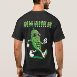 Dill With It Pickle Punフロント&バック Tシャツ