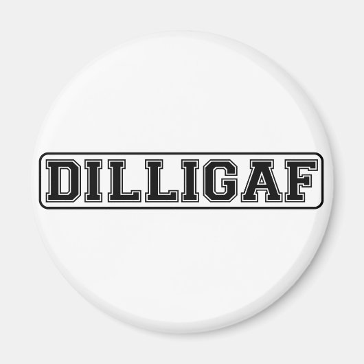 DILLIGAF -おもしろい失礼な「私はAのように見え与える」 マグネット (正面)