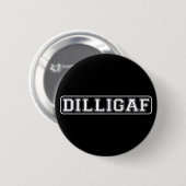 DILLIGAF -おもしろい、"失礼私がA."を与えるように私は見ます 缶バッジ (正面&裏面)