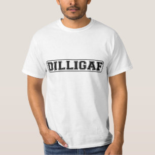 DILLIGAF -私がA"を与えるようにおもしろいな失礼"私見ます Tシャツ