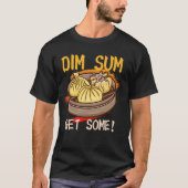 Dim Sumいくつかの食べ物の中国のスナック愛好家アジアを取得 Tシャツ (正面)