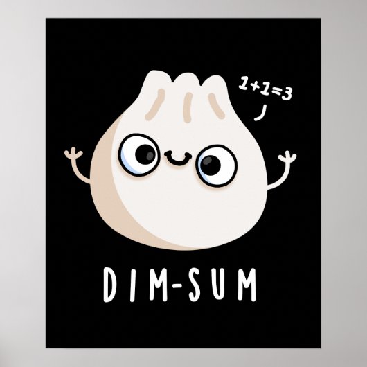 Dim-sum おもしろい Dimsum Math Pun Dark BG ポスター (正面)