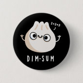 Dim-sum おもしろい Dimsum Math Pun Dark BG 缶バッジ (正面)