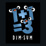Dim Sum おもしろい Mathematics Food Pun Dark BG ポスター<br><div class="desc">Dim Sum おもしろい Mathematics Food Punは少し暗い可愛い数学方程式を備えている。かわいい数学の食品パンを愛する家族や友人のための完璧なパンプギフト。</div>