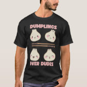 Dim Sum Dumplings Over Dudes Xiaolongbao Dim Sum Tシャツ (正面)