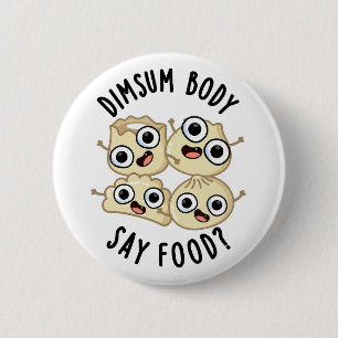 Dimsum体Say Food おもしろい Dimsum Pun 缶バッジ