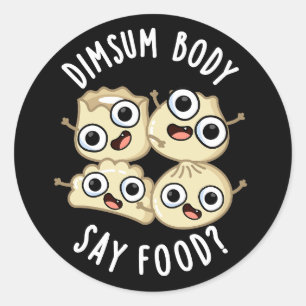 Dimsum体Say Food おもしろい Dimsum Pun Dark BG ラウンドシール