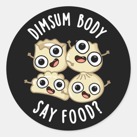 Dimsum体Say Food おもしろい Dimsum Pun Dark BG ラウンドシール (正面)