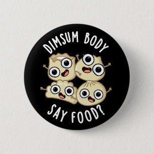 Dimsum体Say Food おもしろい Dimsum Pun Dark BG 缶バッジ