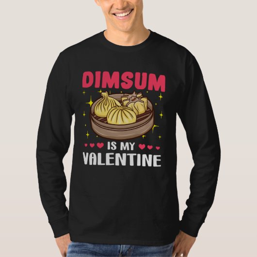 Dimsum is My Valentine  Valentine s Day Tシャツ (正面)