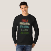 Ding A Ding Dang My Dang A Long Ling Long Tシャツ (正面フル)