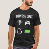 Dinge Die Ich Liebe  Gamer Battery Headset Wlan Co Tシャツ (正面)