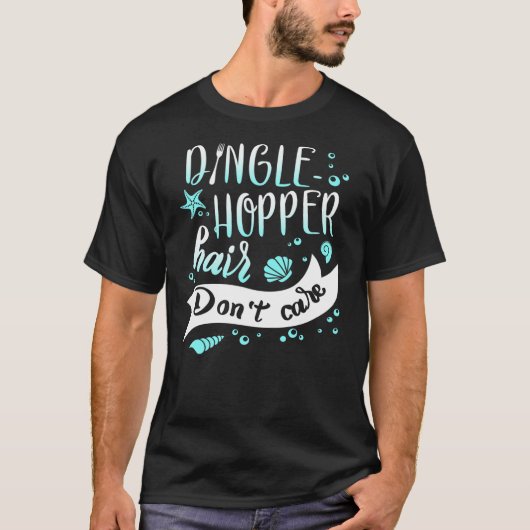 Dingle Hopper Hair Don't Care Mermaid Starfish Sea Tシャツ (正面)