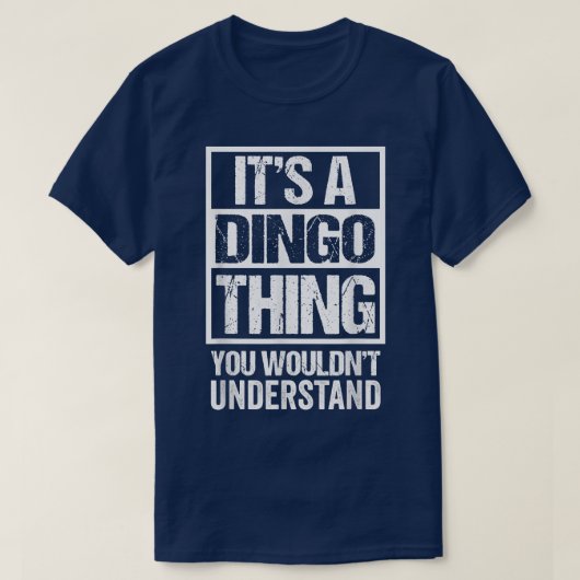 Dingo親おもしろい引用文そのDingo Thing Dog Lov Tシャツ (デザイン正面)