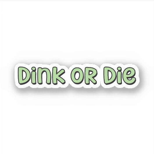 DinkまたはDie Greenピックボール シール (正面)
