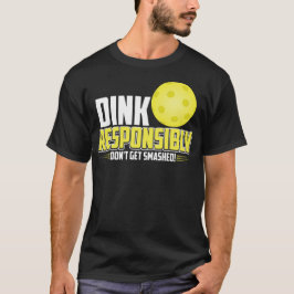 Dink責任あるピックボールシャツ Tシャツ