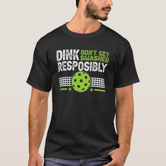 Dink責任を持ってスッキリしたピックボールを取得しない Tシャツ (正面)