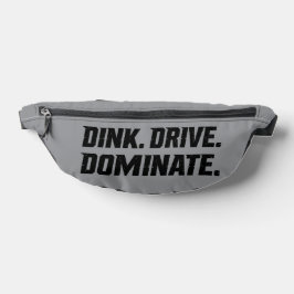 Dink Drive Dominate - Graphic Pickleball Statement ファニーパック