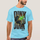 DINK OR DIE: Explosive Pickleball T-Shirt Tシャツ (正面)