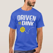 "Dink" Pickleballのワイシャツに運転されて Tシャツ (正面)