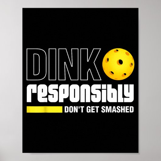 Dink Resnsibly Don't Get Smashed Ckleball Gift  ポスター (正面)