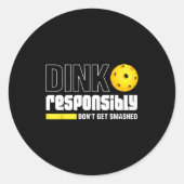 Dink Resnsibly Don't Get Smashed Ckleball Gift  ラウンドシール (正面)