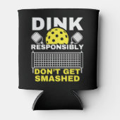 Dink Responsibly Don't Get Smashed Pickleball 缶クーラー (正面)