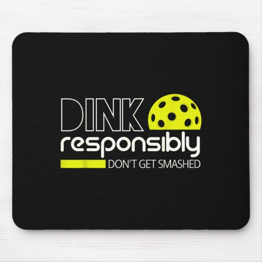 Dink responsibly funny for pickleball player men マウスパッド (正面)