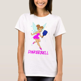 Dinkerbell Pickleball - Funny Pickleball For Her  Tシャツ