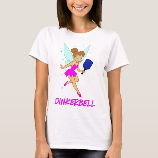 Dinkerbell Pickleball - Funny Pickleball For Her  Tシャツ (正面)