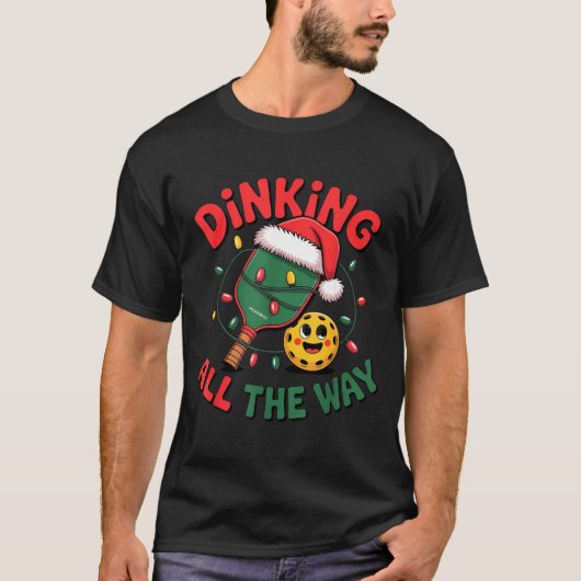 Dinking All The Way Funny Ckleball Christmas Shirt Tシャツ (正面)