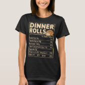 Dinner Rolls Nutrition Facts Funny Bread Food Desi Tシャツ (正面)