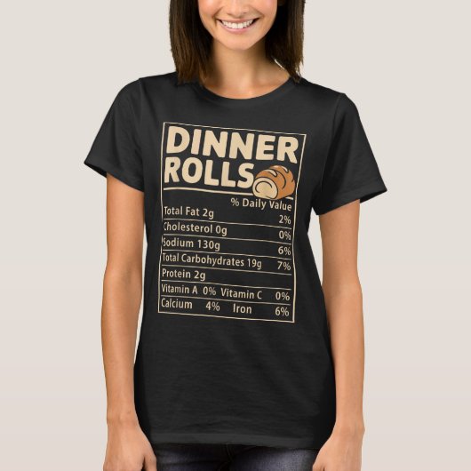 Dinner Rolls Nutrition Facts Funny Bread Food Desi Tシャツ (正面)