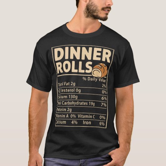 Dinner Rolls Nutrition Facts Funny Bread Food Desi Tシャツ (正面)
