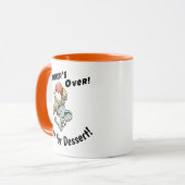 Dinner’s Over! Time for Dessert! マグカップ (正面左)