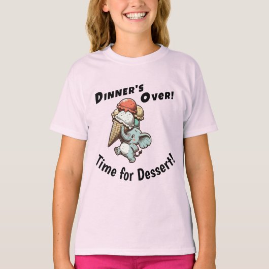 Dinner’s Over! Time for Dessert! Tシャツ (正面)