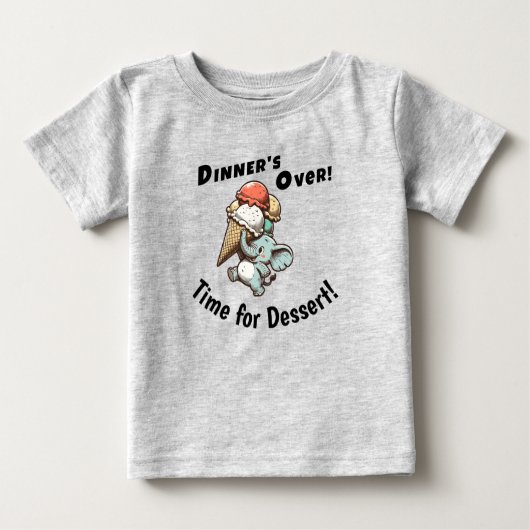 Dinner's Over. Time for Dessert ベビーTシャツ (正面)