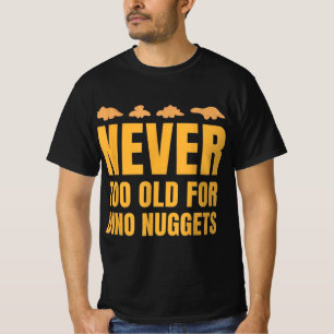 Dino Nuggetsの男性の年齢におもしろいは決して Tシャツ