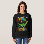 Dino rex 1st Day of School I m Ready to Crush Kind スウェットシャツ (正面フル)