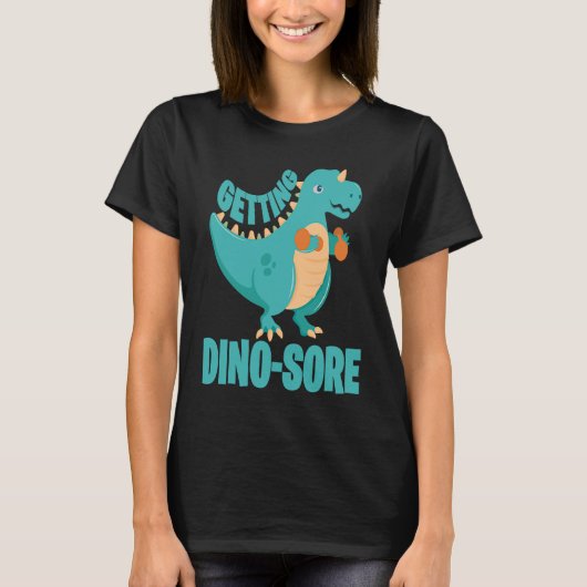 Dino Sore Muscle Soreness Dinosaur Fitness Tシャツ (正面)