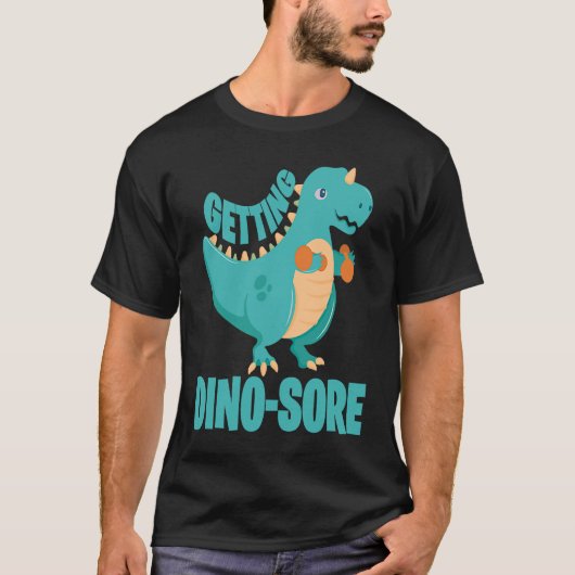 Dino Sore Muscle Soreness Dinosaur Fitness Tシャツ (正面)