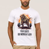 Dinosaur Custom Motivational Quote for Workout Tシャツ (正面)